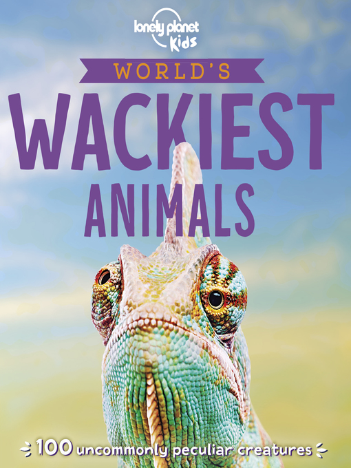 Title details for Lonely Planet World's Wackiest Animals by Anna Poon - Available